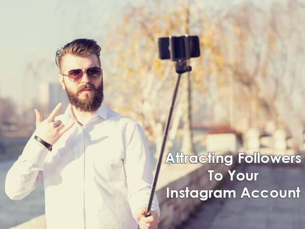 Attracting Followers to Your Instagram Account
